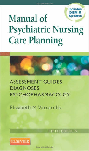 Manual of Psychiatric Nursing Care Planning: Assessment Guides, Diagnoses, Psychopharmacology (Varcarolis, Manual of Psychiatric,Used