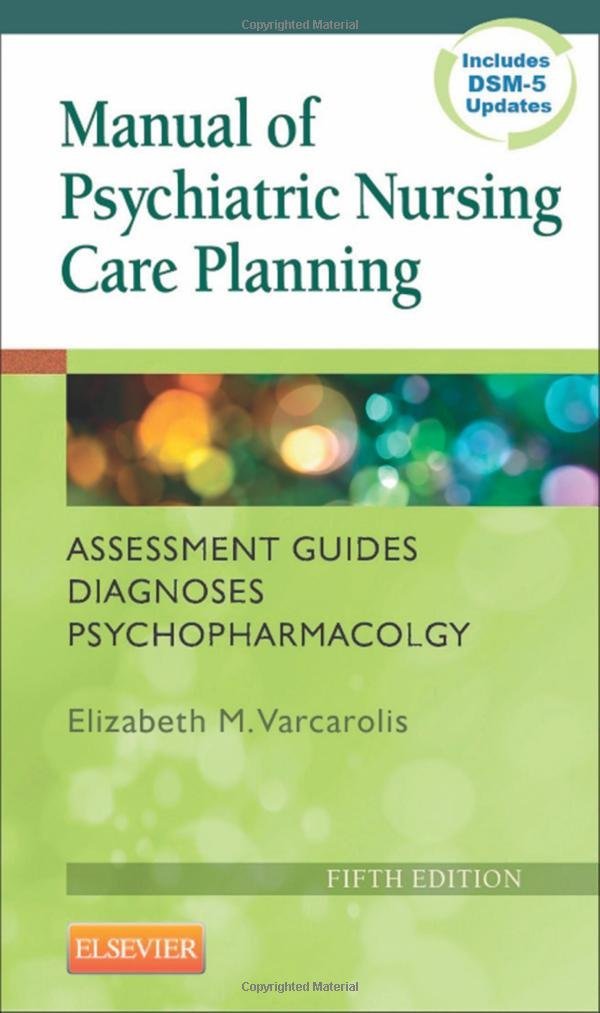 Manual of Psychiatric Nursing Care Planning: Assessment Guides, Diagnoses, Psychopharmacology (Varcarolis, Manual of Psychiatric,Used