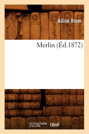 Merlin (D.1872) (Litterature) (French Edition),New