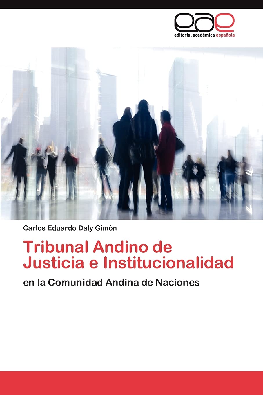 Tribunal Andino de Justicia e Institucionalidad: en la Comunidad Andina de Naciones (Spanish Edition),Used