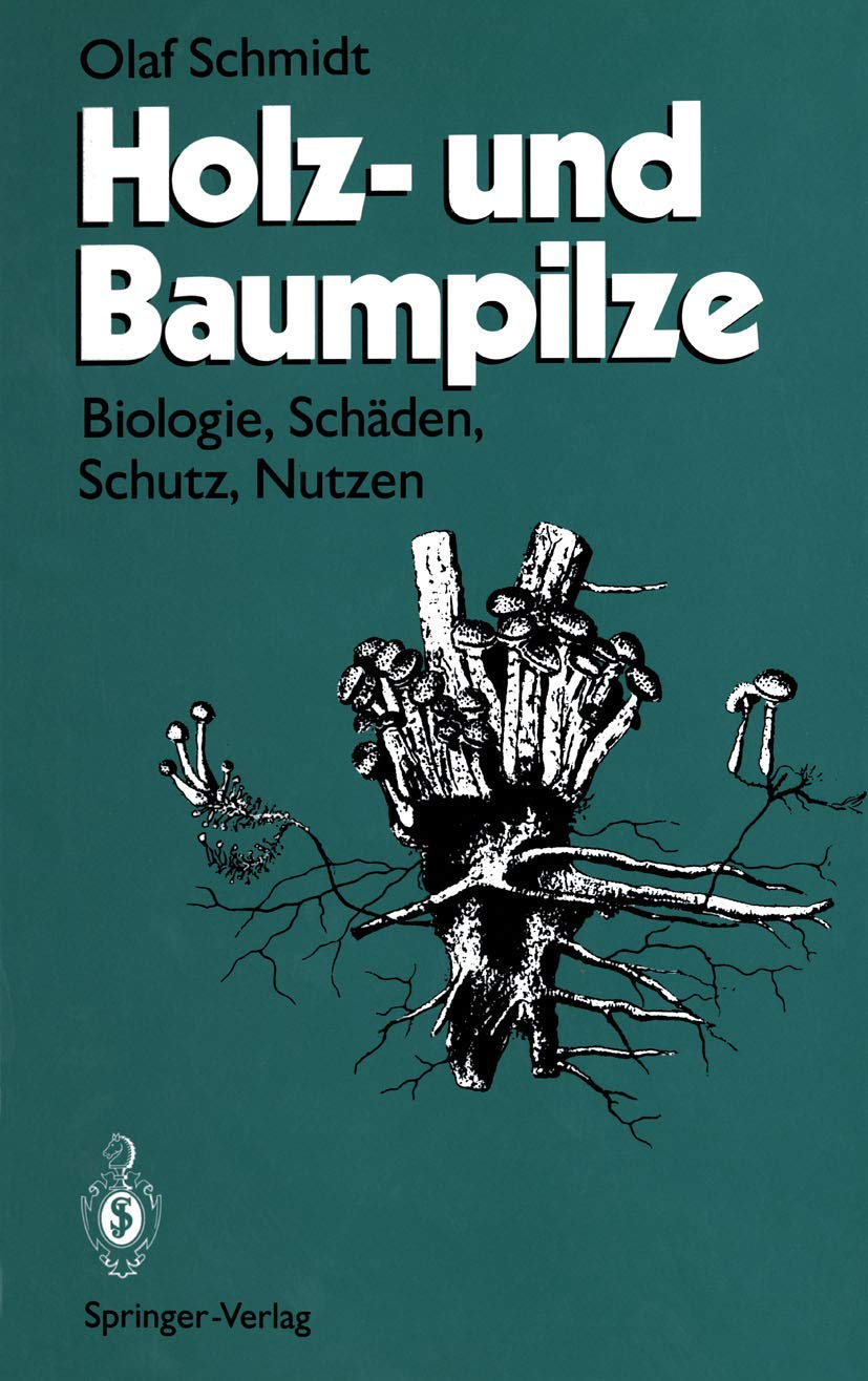 Holz Und Baumpilze: Biologie, Schden, Schutz, Nutzen (German Edition),Used