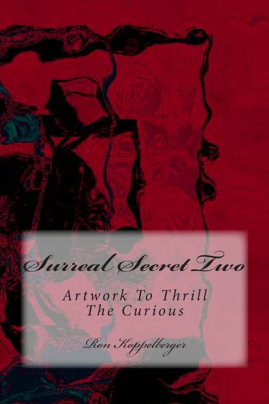 Surreal Secret Two: Artwork To Thrill The Curious,New