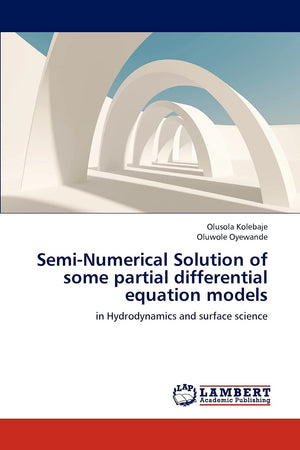 SemiNumerical Solution of some partial differential equation models: in Hydrodynamics and surface science,Used
