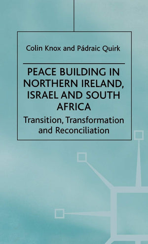 Peace Building in Northern Ireland, Israel and South Africa: Transition, Transformation and Reconciliation (Ethnic and Intercomm,Used