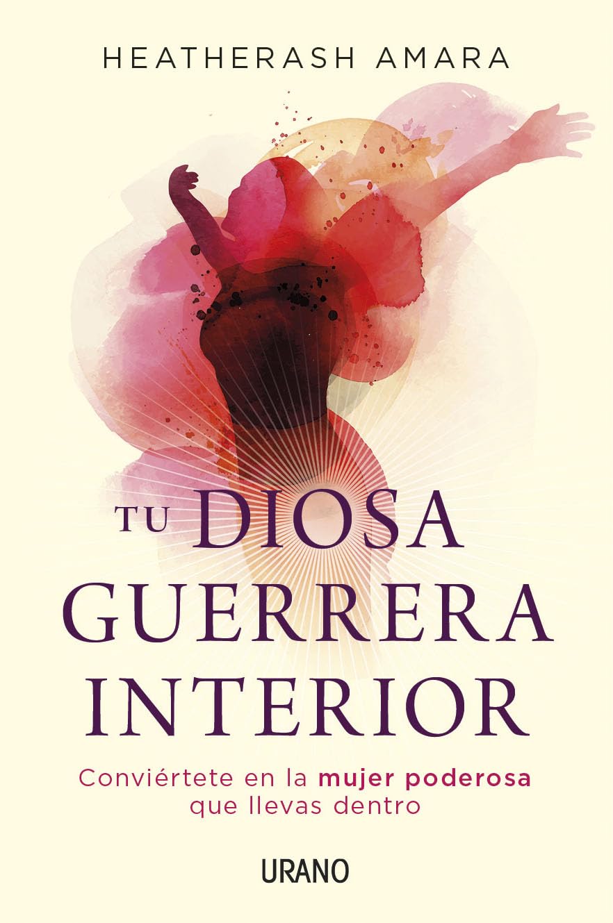 Tu diosa guerrera interior: Convirtete en la mujer poderosa que llevas dentro (Spanish Edition),Used