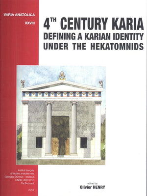 4th Century Karia: Defining a Karian Identity Under the Hekatomnids (Varia Anatolica) (English, French, German and Italian Editi,Used