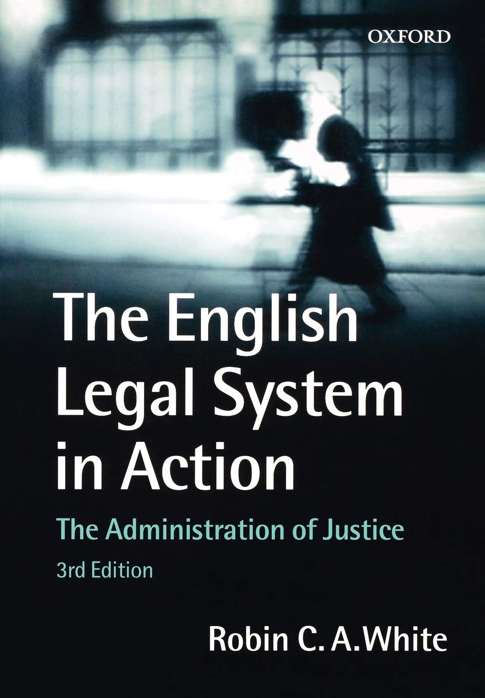The English Legal System In Action: The Administration of Justice,Used
