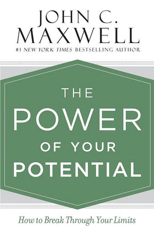 The Power of Your Potential: How to Break Through Your Limits