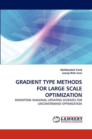 GRADIENT TYPE METHODS FOR LARGE SCALE OPTIMIZATION: MONOTONE DIAGONAL UPDATING SCHEMES FOR UNCONSTRAINED OPTIMIZATION,Used