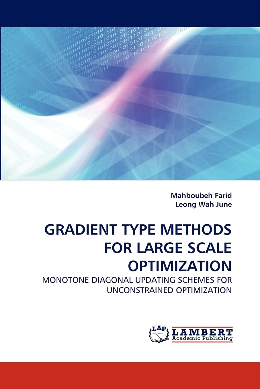 GRADIENT TYPE METHODS FOR LARGE SCALE OPTIMIZATION: MONOTONE DIAGONAL UPDATING SCHEMES FOR UNCONSTRAINED OPTIMIZATION,Used