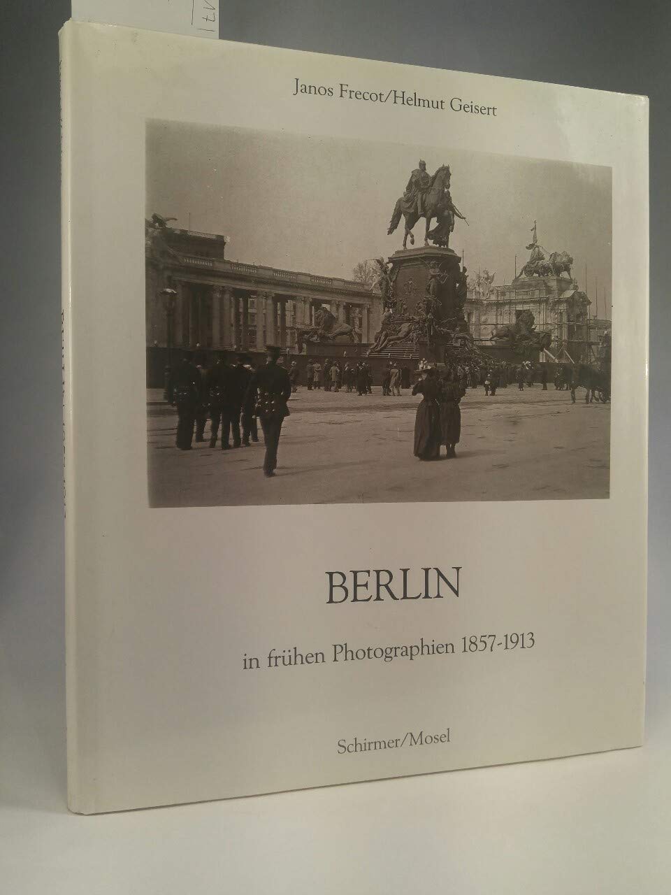 Berlin: Fruhe Photographien Berlin, 18571913 (German Edition),Used