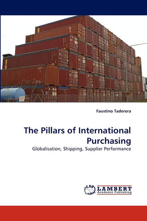 The Pillars of International Purchasing: Globalisation, Shipping, Supplier Performance,Used