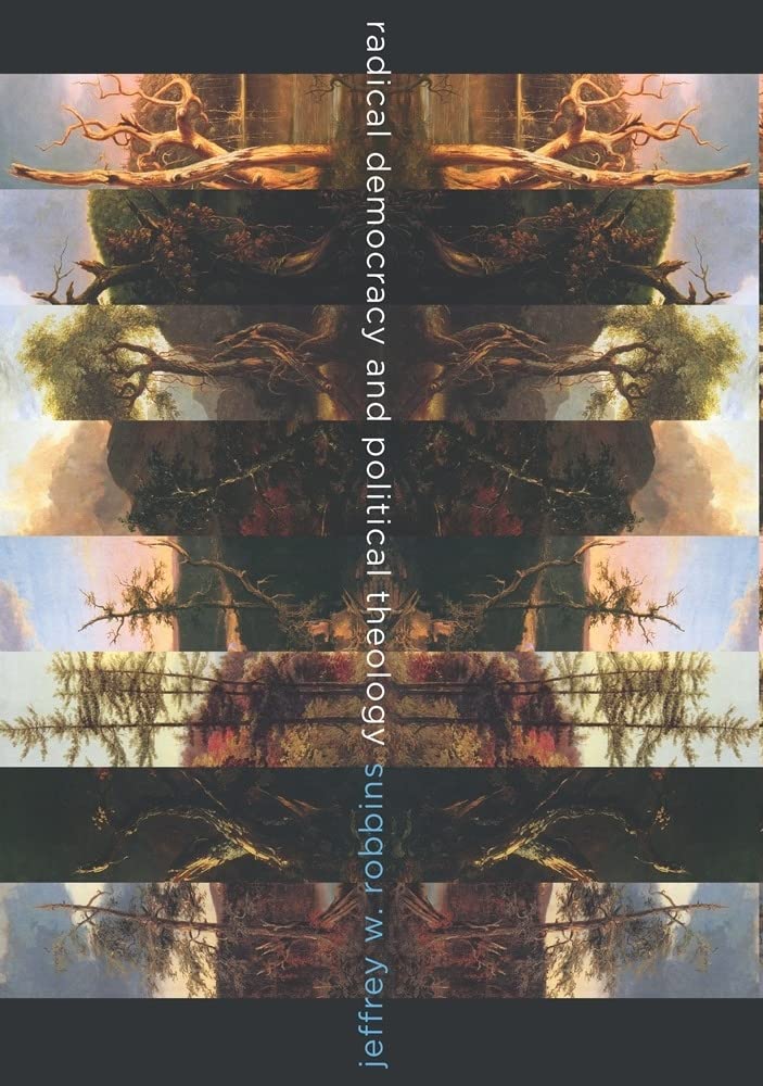 Radical Democracy And Political Theology (Insurrections: Critical Studies In Religion, Politics, And Culture),Used