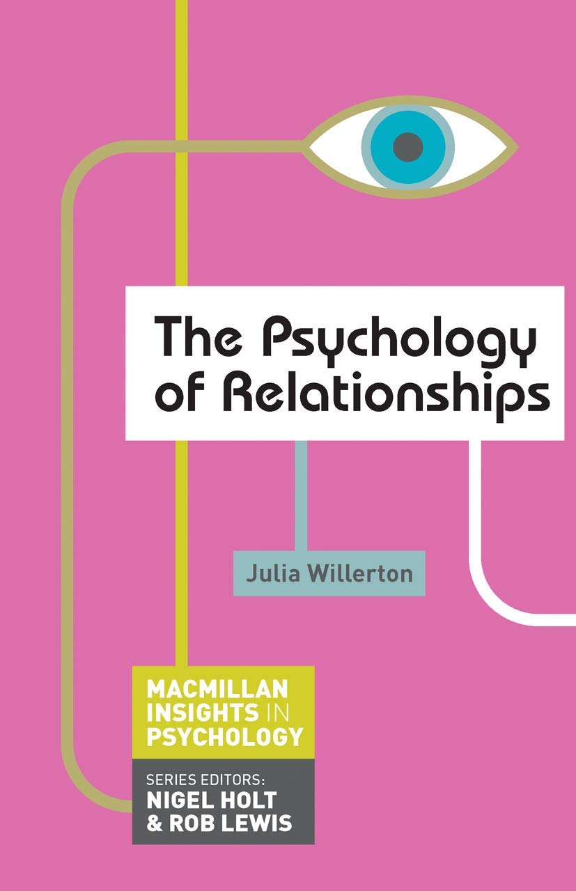 The Psychology Of Relationships (Macmillan Insights In Psychology Series, 16)