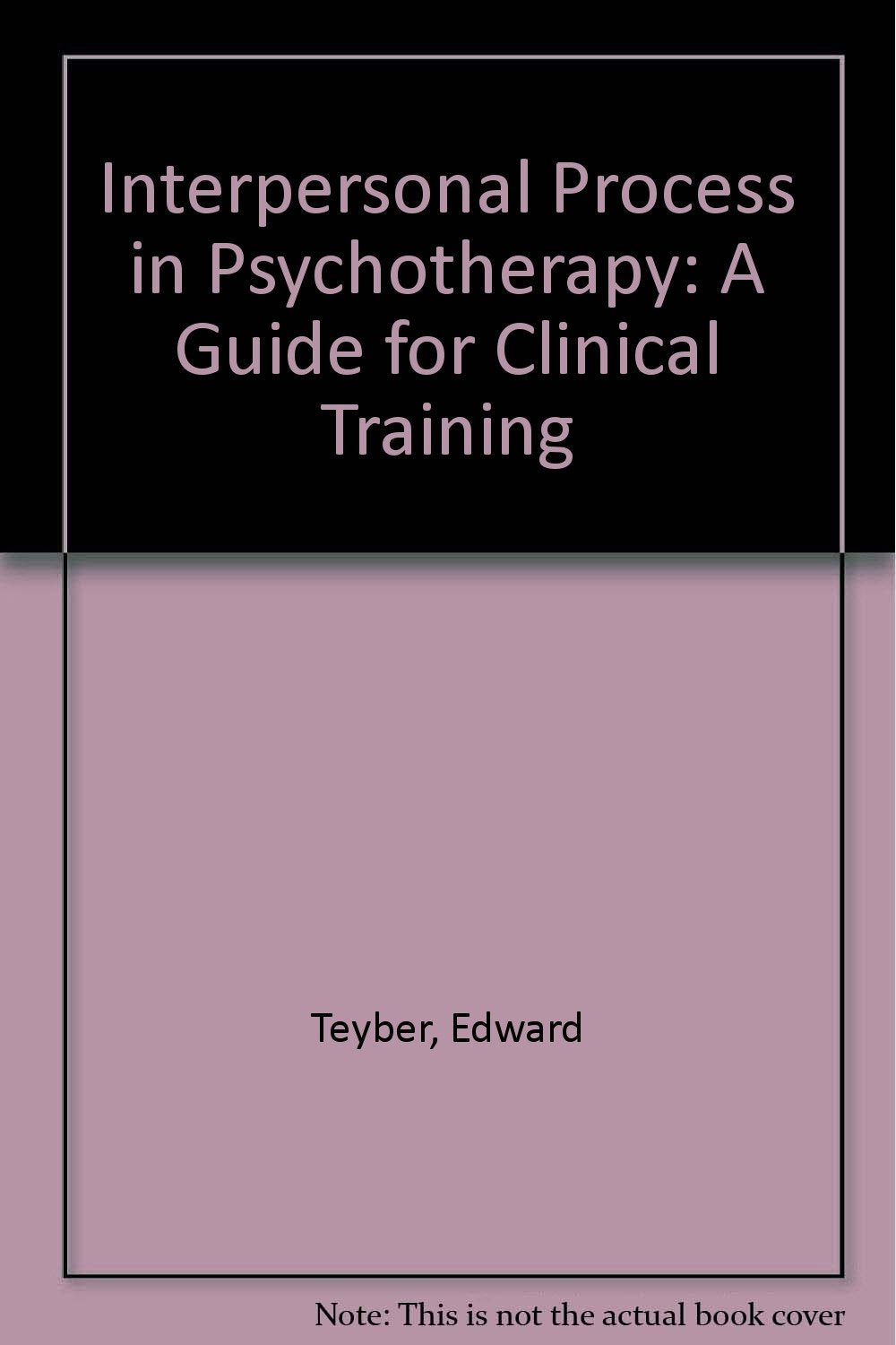Interpersonal Process in Psychotherapy: A Guide for Clinical Training,Used