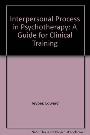 Interpersonal Process in Psychotherapy: A Guide for Clinical Training,Used