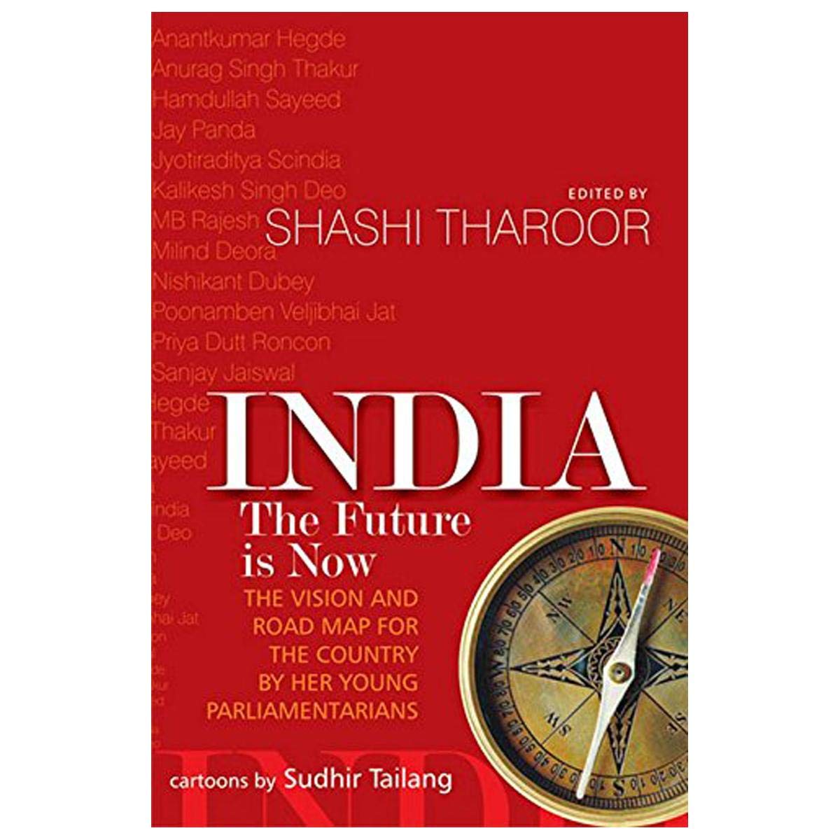 India - The Future Is Now: The Vision And Road Map For The Country By Her Young Parliamentarians