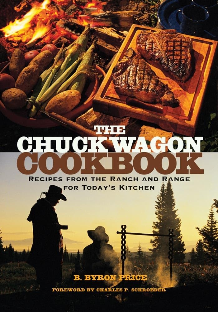 The Chuck Wagon Cookbook: Recipes From The Ranch And Range For Todays Kitchen,New