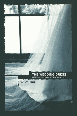 The Wedding Dress: Meditations On Word And Life-new