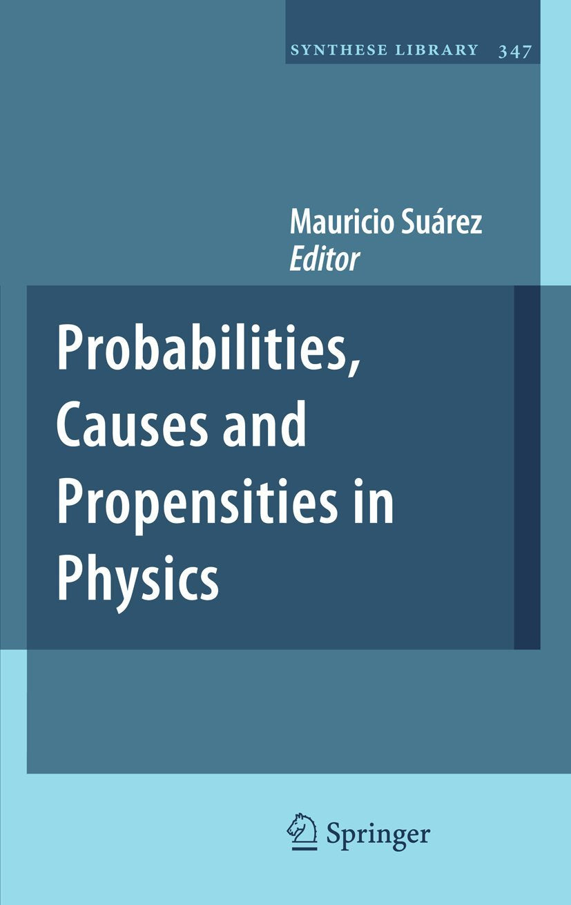 Probabilities, Causes and Propensities in Physics (Synthese Library, 347),Used