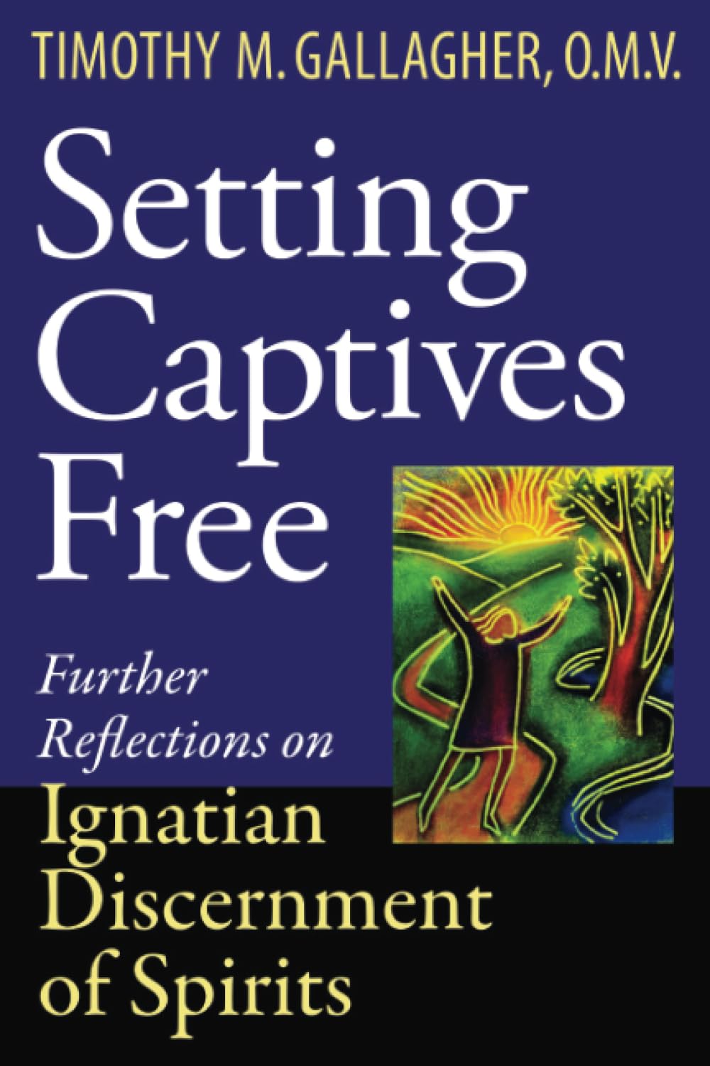 Setting Captives Free: Personal Reflections on Ignatian Discernment of Spirits,Used