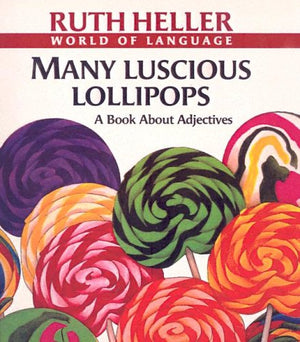 Many Luscious Lollipops : A Book About Adjectives,Used