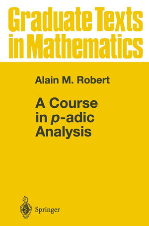 A Course In Padic Analysis (Graduate Texts In Mathematics, 198)