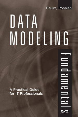 Data Modeling Fundamentals: A Practical Guide for IT Professionals,New