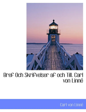 Bref Och Skrifvelser AF Och Till. Carl Von Linn,Used