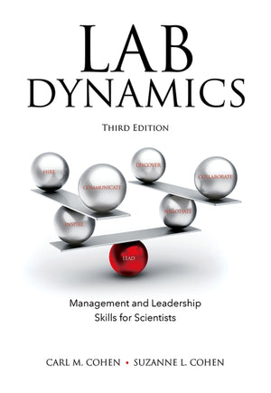 Lab Dynamics: Management And Leadership Skills For Scientists, Third Edition