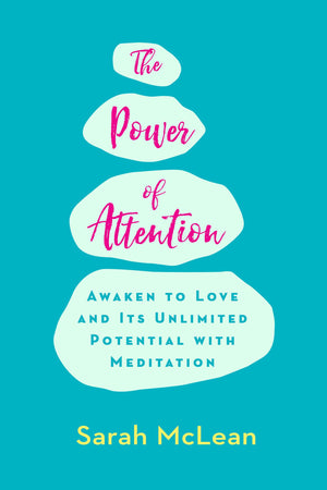 The Power of Attention: Awaken to Love and Its Unlimited Potential with Meditation,Used