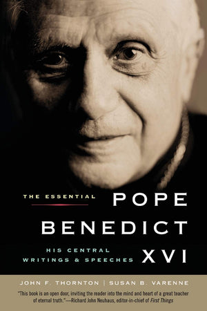 The Essential Pope Benedict XVI: His Central Writings and Speeches,Used