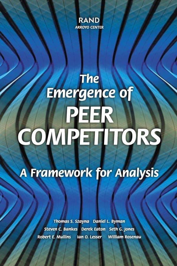 The Emergence of Peer Competitors: A Framework for Analysis,Used