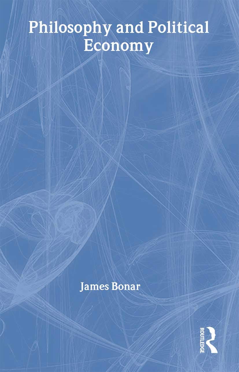 Philosophy and Political Economy (Classics in Economics (Hardcover)),New