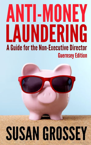 Antimoney Laundering: A Guide For The Nonexecutive Director (Guernsey Edition): Everything Any Director Or Partner Of A Guerns,Used