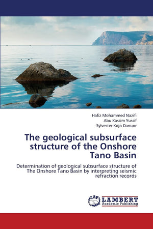 The geological subsurface structure of the Onshore Tano Basin: Determination of geological subsurface structure of The Onshore T,Used
