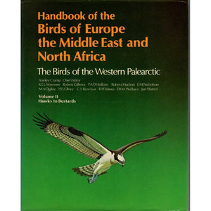 Handbook Of The Birds Of Europe, The Middle East And North Africa: The Birds Of The Western Paleartic, Vol. 2: Hawks To Bustards