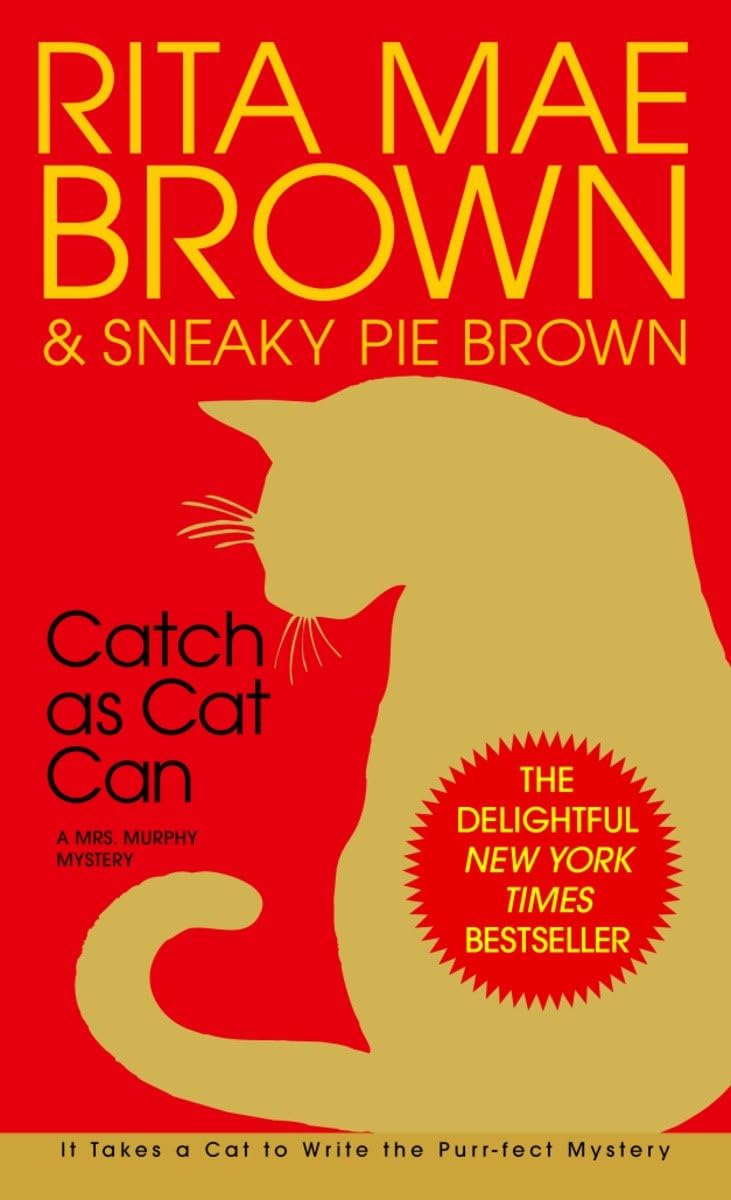 Catch As Cat Can: A Mrs. Murphy Mystery,New