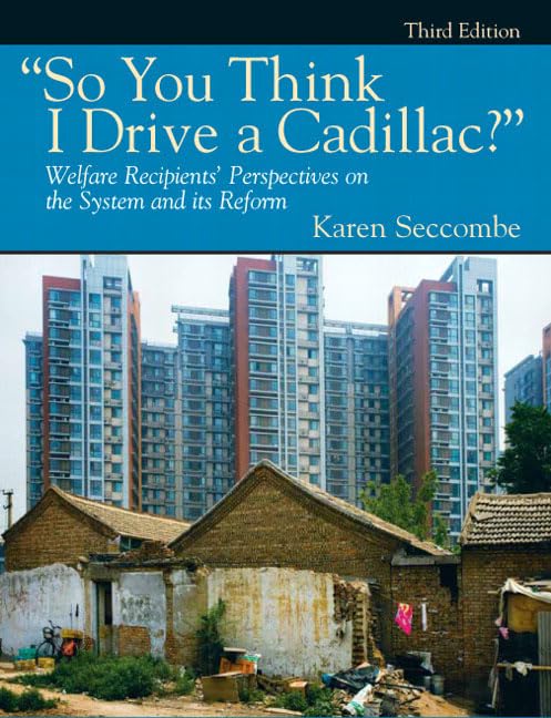 So You Think I Drive a Cadillac?' Welfare Recipients' Perspectives on the System and Its Reform (3rd Edition),Used