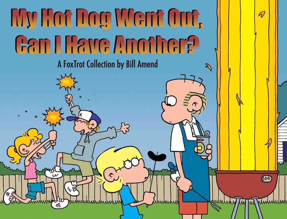 My Hot Dog Went Out, Can I Have Another? : A FoxTrot Collection (Volume 31),Used