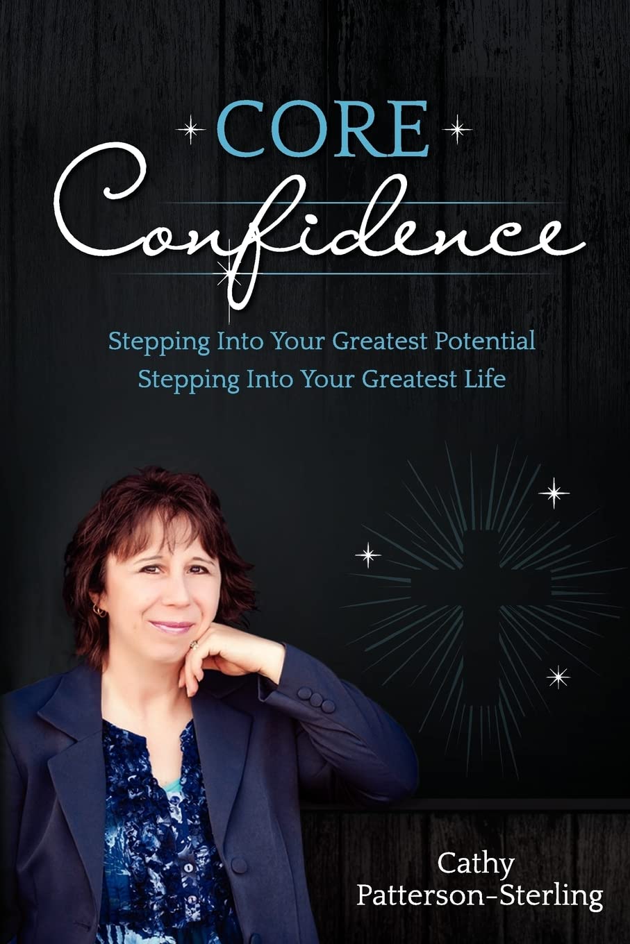 Core Confidence: Stepping Into Your Greatest Potentialstepping Into Your Greatest Life,Used
