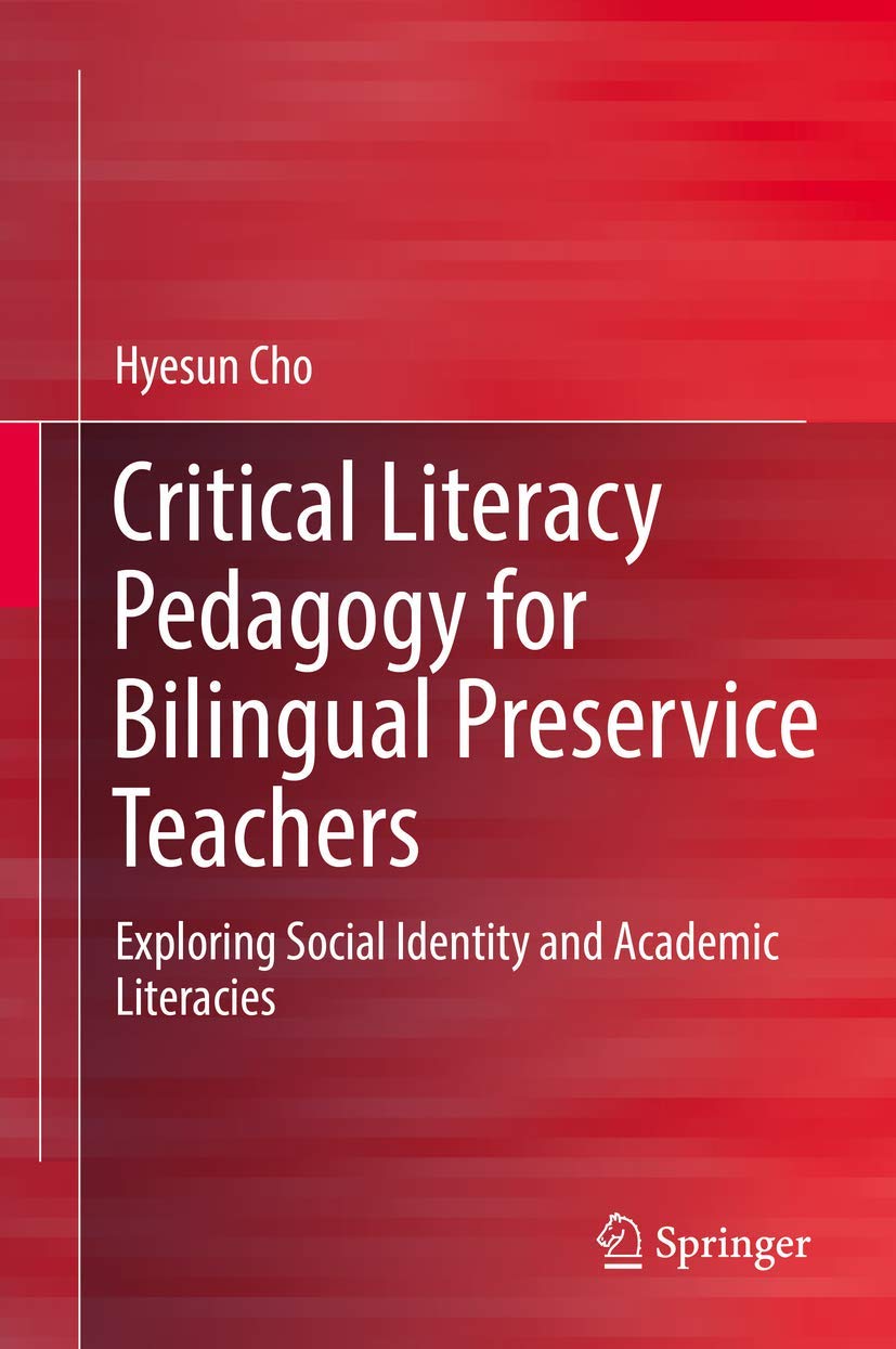 Critical Literacy Pedagogy for Bilingual Preservice Teachers: Exploring Social Identity and Academic Literacies,Used