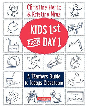 Kids First From Day One: A Teachers Guide To Todays Classroom,New