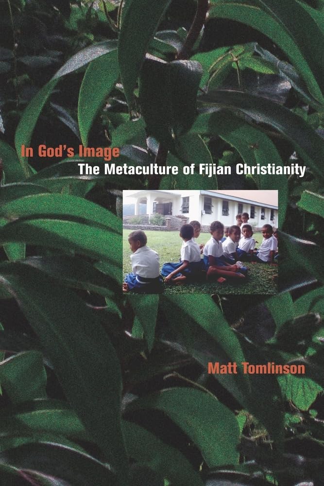 In God's Image: The Metaculture of Fijian Christianity (The Anthropology of Christianity) (Volume 5),Used