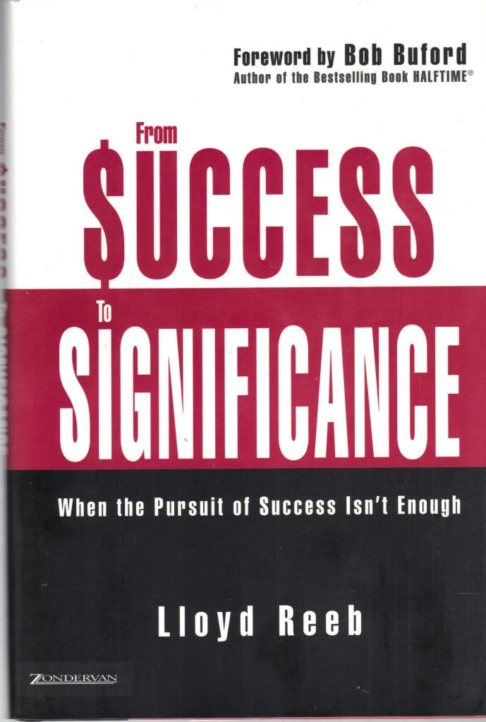 From Success to Significance: When the Pursuit of Success Isn't Enough,New