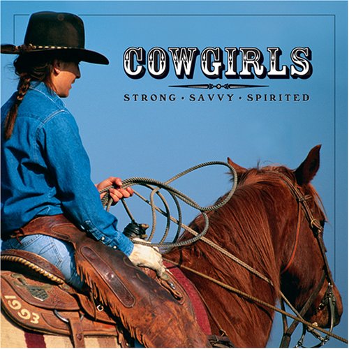 Cowgirls: Strong, Savvy, Spirited,Used
