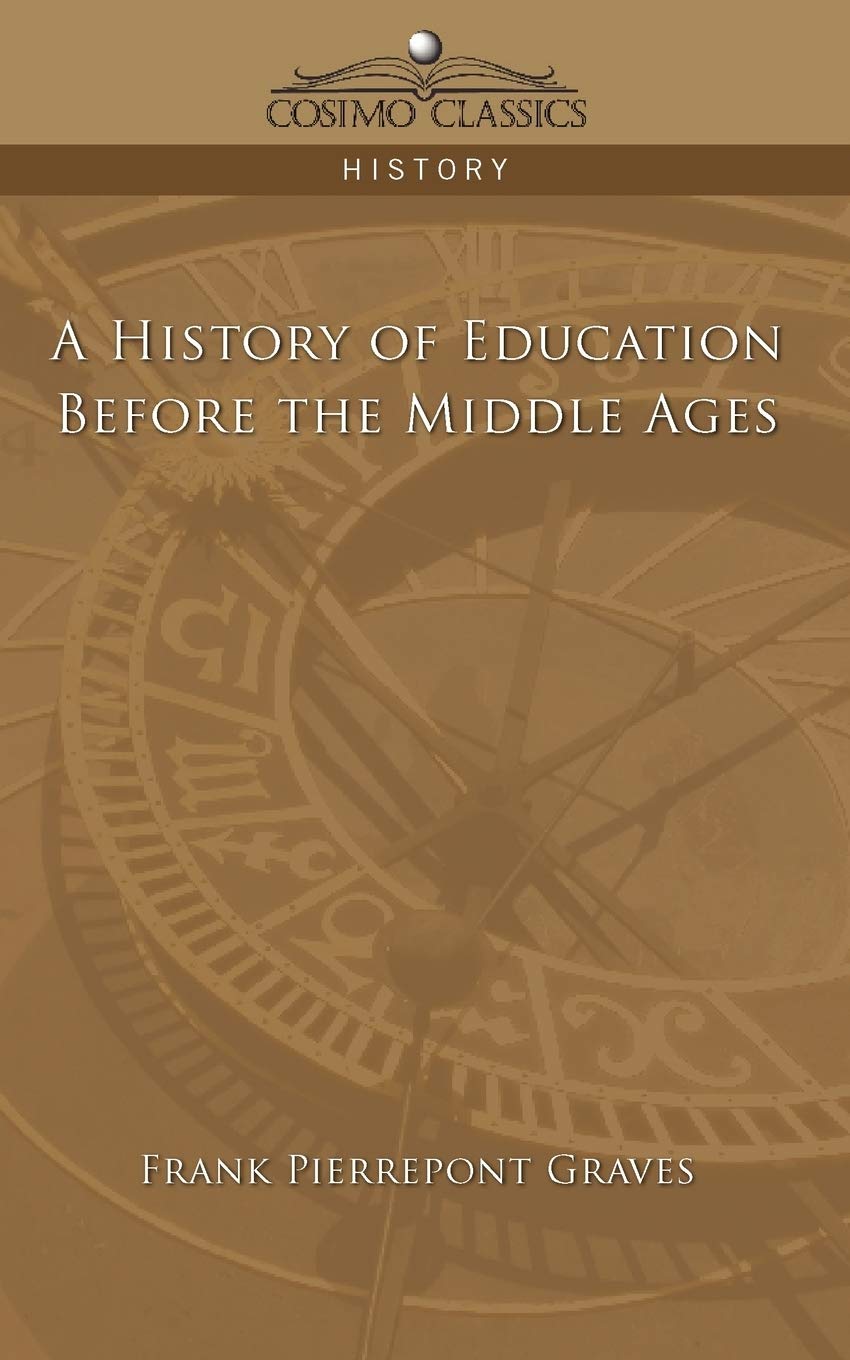 A History of Education Before the Middle Ages,Used