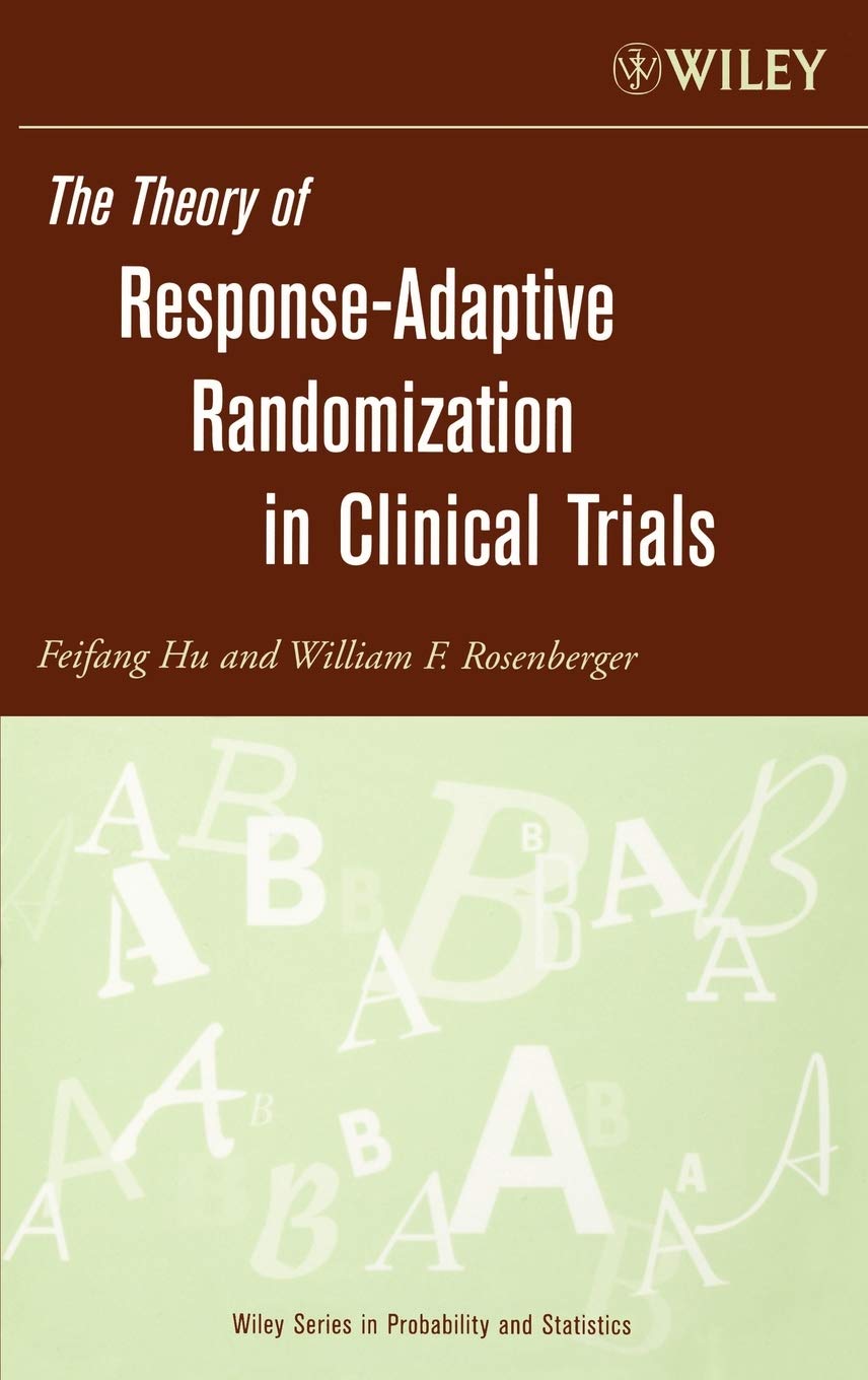 The Theory Of Responseadaptive Randomization In Clinical Trials,Used