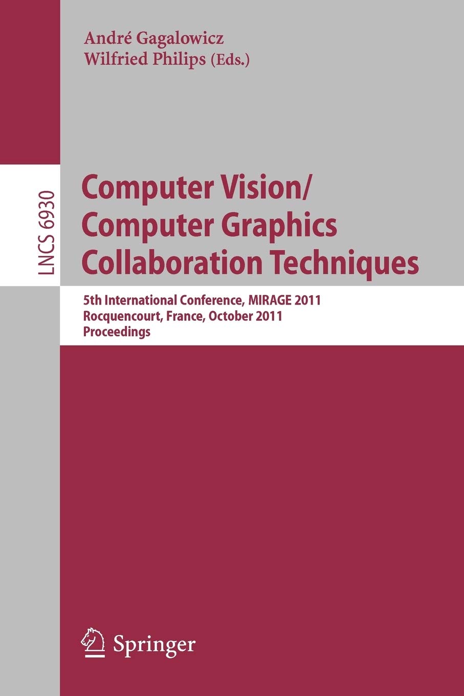 Computer Vision/Computer Graphics Collaboration Techniques: 5th International Conference, MIRAGE 2011, Rocquencourt, France, Oct,Used
