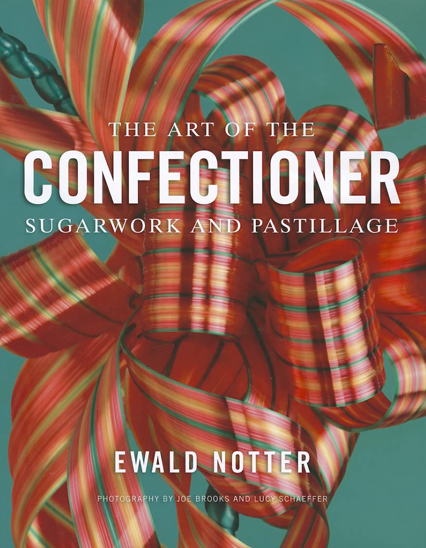 The Art of the Confectioner: Sugarwork and Pastillage,Used